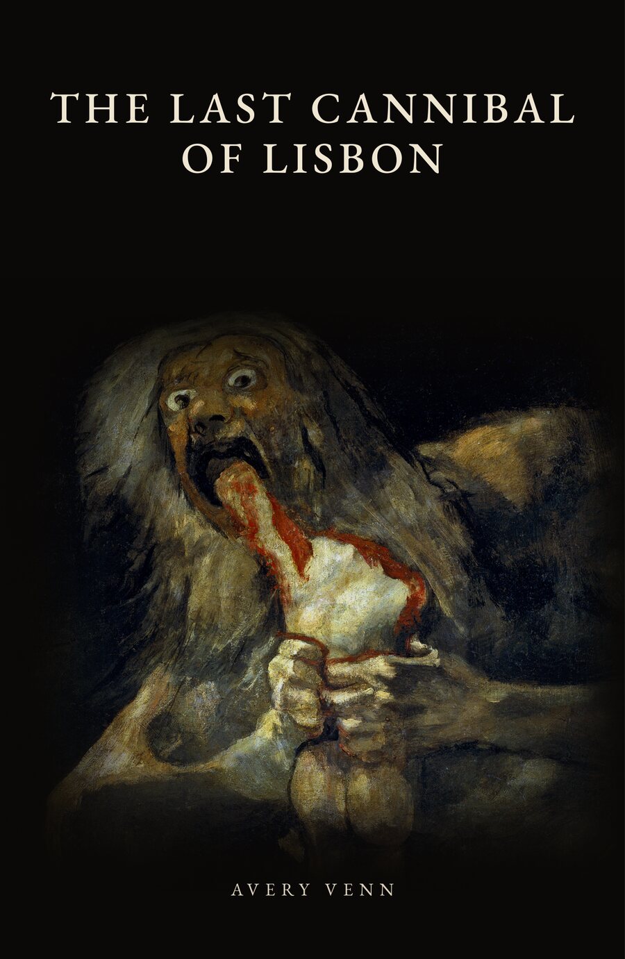 Cover of The Last Cannibal of Lisbon by Avery Venn